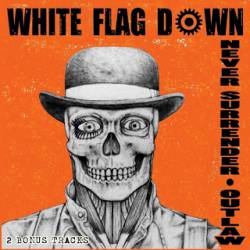 White Flag Down : Never Surrender - Outlaw